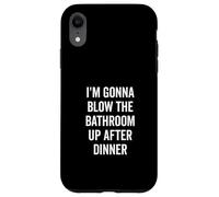 I'm Gonna Blow the Bathroom Up After Dinner Humour Coque pour iPhone XR