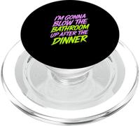 I'm Gonna Blow The Bathroom Up After The Dinner - PopSockets PopGrip pour MagSafe