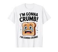 I'm Gonna Crumb Funny Bread Couple Homme Femme T-Shirt