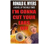 I'm Gonna Cut Your Ears Off