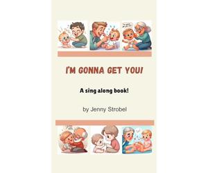 I'm Gonna Get You: A Sing Along Book