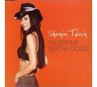 I'm Gonna Getcha Good 2 by Shania Twain (2003-12-16)