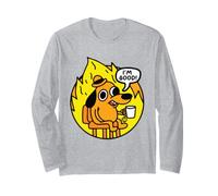 I'm Good Dog in Fire Funny Manche Longue