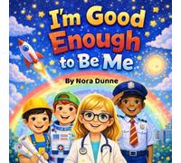 I'm Good Enough to Be Me