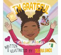 I'm Grateful: Color Along: A Christian Children’s Book About Thankfulness, God’s Love & Daily Blessings. Reading and Coloring Book