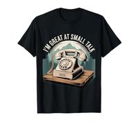 I'm Great at Small Talk Humeur de Conversation Sociale - T-Shirt