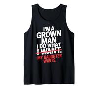 I'm Grown Man I Do What My Daughter Wants Retro Funny Dad Débardeur