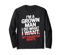 I'm Grown Man I Do What My Daughter Wants Retro Funny Dad Manche Longue