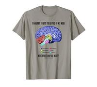 I'm Happy to Give You A Piece of My Mind Query Brain Humour T-Shirt