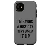 I'm Having A Nice Day Don't Screw It Up, Style Vintage Coque pour iPhone 11