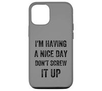 I'm Having A Nice Day Don't Screw It Up, Style Vintage Coque pour iPhone 12/12 Pro