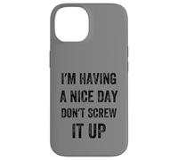 I'm Having A Nice Day Don't Screw It Up, Style Vintage Coque pour iPhone 14