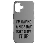 I'm Having A Nice Day Don't Screw It Up, Style Vintage Coque pour iPhone 16