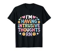 I'm Having Intrusive Thoughts RN Overthinking Brain - T-Shirt