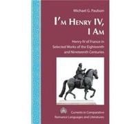 Im Henry IV I Am by Michael G. Paulson Michael G. Paulson (Auteur)