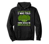 I'm Here Because I Was Told Funny Vegan Brocoli Lovers Sweat à Capuche