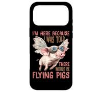 I'm Here Because I Was Told There Would Be Flying Pigs_- Coque pour iPhone 17 Pro Max