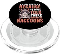 I'm Here Because I Was Told There Would Be Raccoons PopSockets PopGrip pour MagSafe