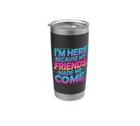 I'm Here Because My Friends Made Me Come Introverti - Gobelet isotherme en acier inoxydable double paroi