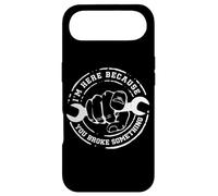 I'm Here Because You Broke Something Work Handyman Mechanic Coque pour iPhone Air