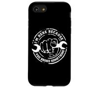 I'm Here Because You Broke Something Work Handyman Mechanic Coque pour iPhone SE (2020) / 7/8