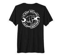 I'm Here Because You Broke Something Work Handyman Mechanic T-Shirt Haut de Gamme