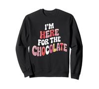 I'm Here for The Chocolate Funny Valentine Design Sweatshirt