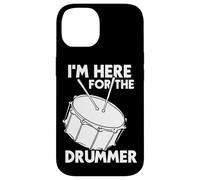 I'm Here for The Drummer Percussion Player Coque pour iPhone 14