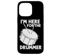 I'm Here for The Drummer Percussion Player Coque pour iPhone 14 Pro Max