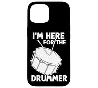 I'm Here for The Drummer Percussion Player Coque pour iPhone 15