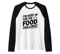 I'm Here for The Food Challenge Funny Eating Manche Raglan