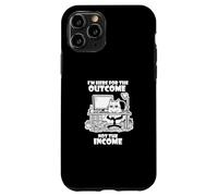 I'm Here for The Outcome Not The Income Cat Worker Gear Coque pour iPhone 11 Pro