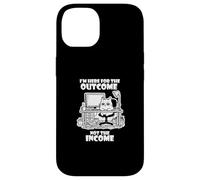 I'm Here for The Outcome Not The Income Cat Worker Gear Coque pour iPhone 14