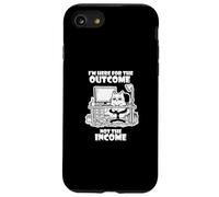I'm Here for The Outcome Not The Income Cat Worker Gear Coque pour iPhone SE (2020) / 7/8