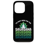 I'm Here for The Savasana, Funny Yoga Quotes Graphic Cool Coque pour iPhone 13 Pro