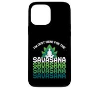 I'm Here for The Savasana, Funny Yoga Quotes Graphic Cool Coque pour iPhone 13 Pro Max