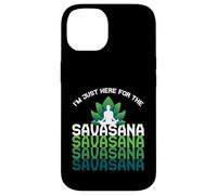 I'm Here for The Savasana, Funny Yoga Quotes Graphic Cool Coque pour iPhone 14