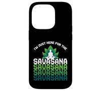 I'm Here for The Savasana, Funny Yoga Quotes Graphic Cool Coque pour iPhone 14 Pro