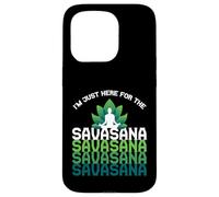 I'm Here for The Savasana, Funny Yoga Quotes Graphic Cool Coque pour iPhone 15 Pro