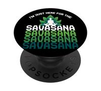I'm Here for The Savasana, Funny Yoga Quotes Graphic Cool PopSockets PopGrip Adhésif