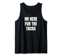 I'm Here for The Tacos Funny Taco Lover Humor Design Débardeur