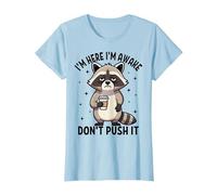 I'm Here I'm Awake Don't Push It Funny Raton Laveur T-Shirt, Femme, Bleu Céleste, 3XL