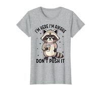 I'm Here I'm Awake Don't Push It Funny Raton Laveur T-Shirt, Femme, Gris Chiné, S