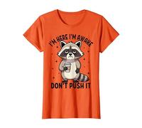 I'm Here I'm Awake Don't Push It Funny Raton Laveur T-Shirt, Femme, Orange, S