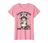 I'm Here I'm Awake Don't Push It Funny Raton Laveur T-Shirt, Femme, Rose, XS