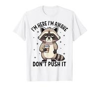 I'm Here I'm Awake Don't Push It Funny Raton Laveur T-Shirt, Homme, Blanc, S