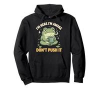 I'm Here I'm Awake Don't Push It Sweat à Capuche