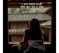 I'm Here Now.: Bây Gi? Tôi ? ?Ây