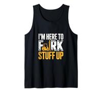 I'm Here to Fork Stuff Up Shirt - Funny Forklift Driver Débardeur