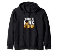 I'm Here to Fork Stuff Up Shirt - Funny Forklift Driver Sweat à Capuche
